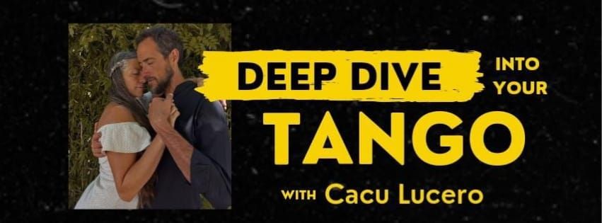 Deep dive into your tango with Cacu Lucero 