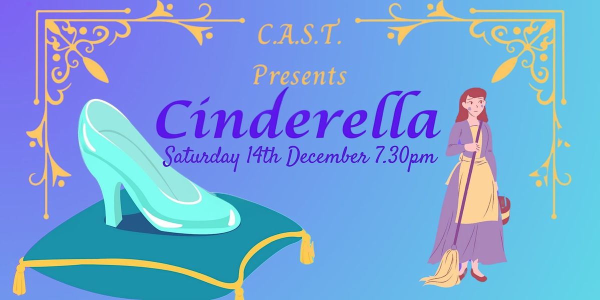 Cinderella - C.A.S.T. Panto (SATURDAY NIGHT)