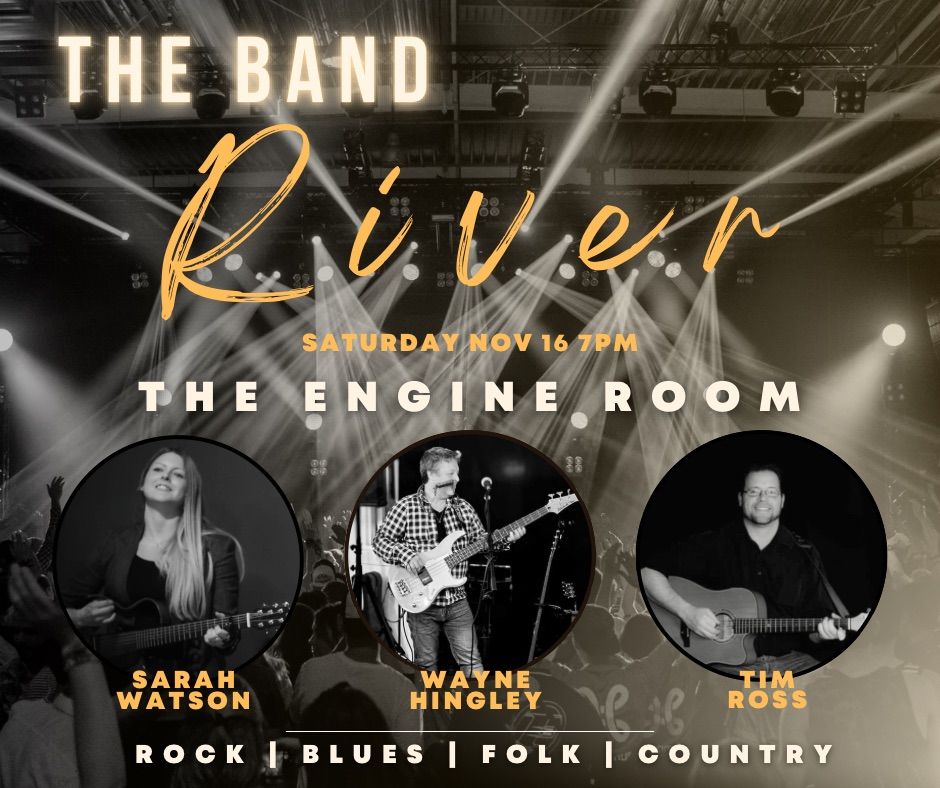 The Band River at The Engine Room 