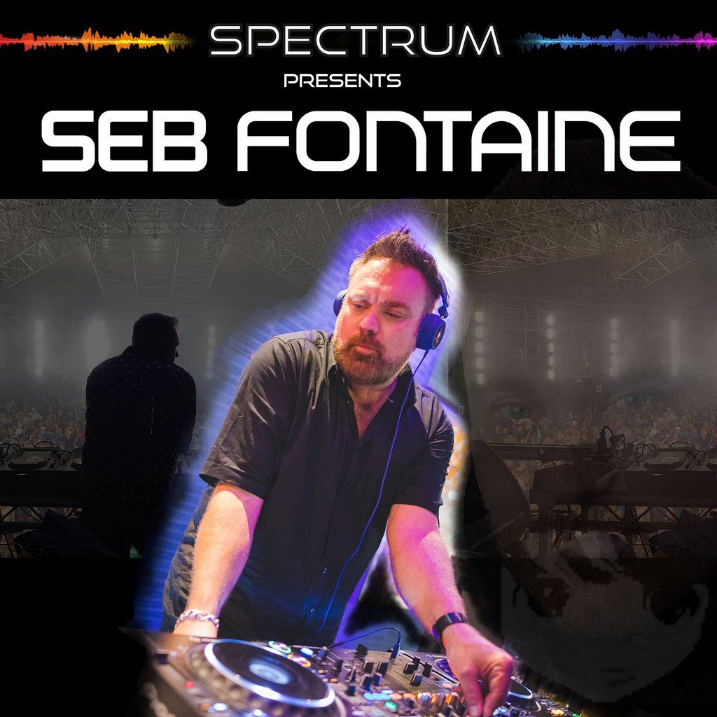 Spectrum presents Seb Fontaine