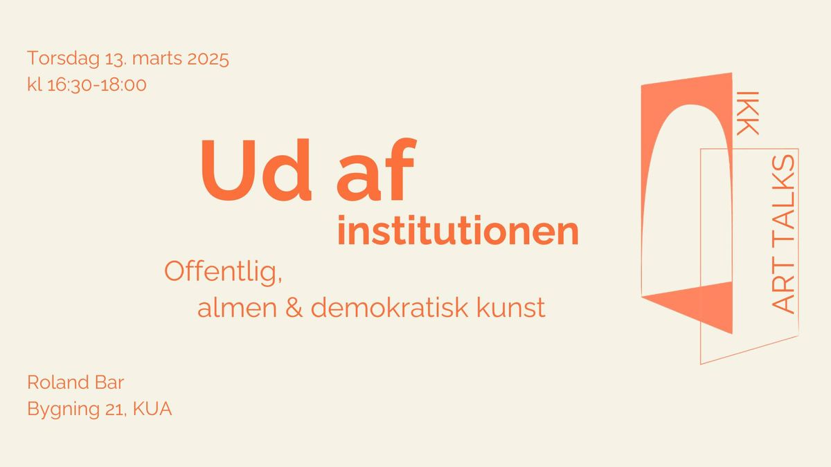 Ud af institutionen: Offentlig, almen og demokratisk kunst