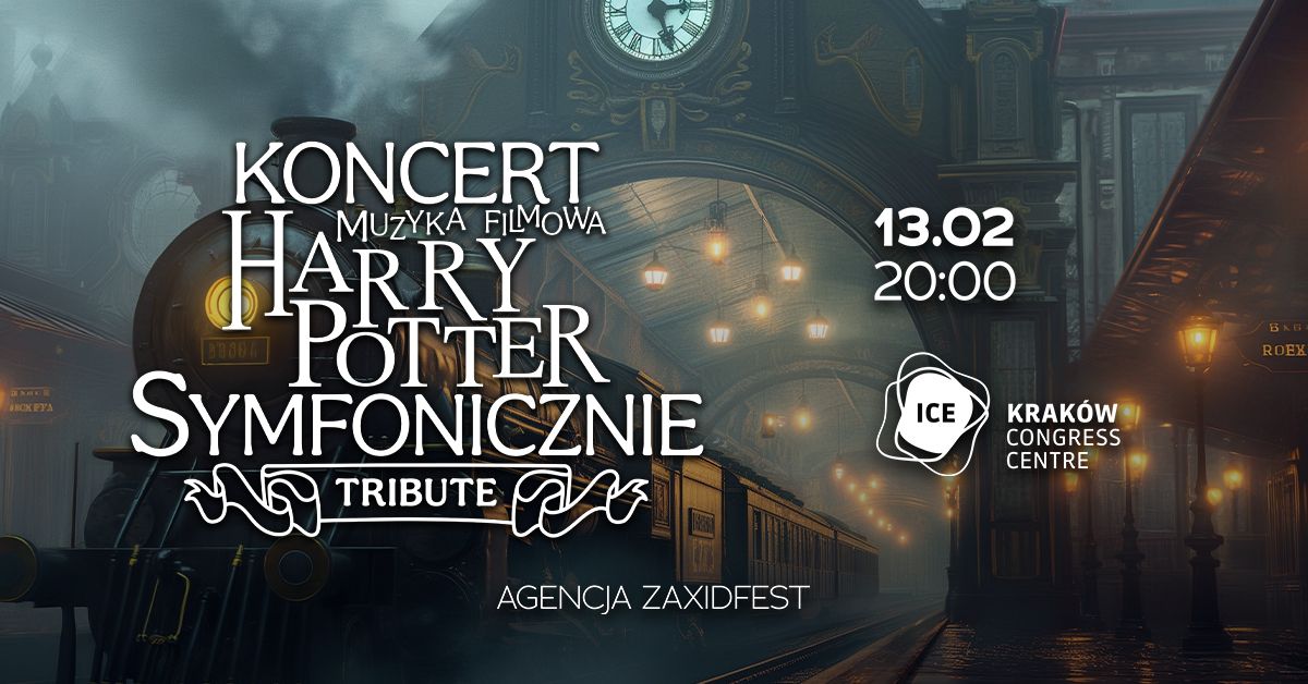 KONCERT MUZYKA FILMOWA HARRY POTTER SYMFONICZNIE TRIBUTE KRAK\u00d3W 13.02