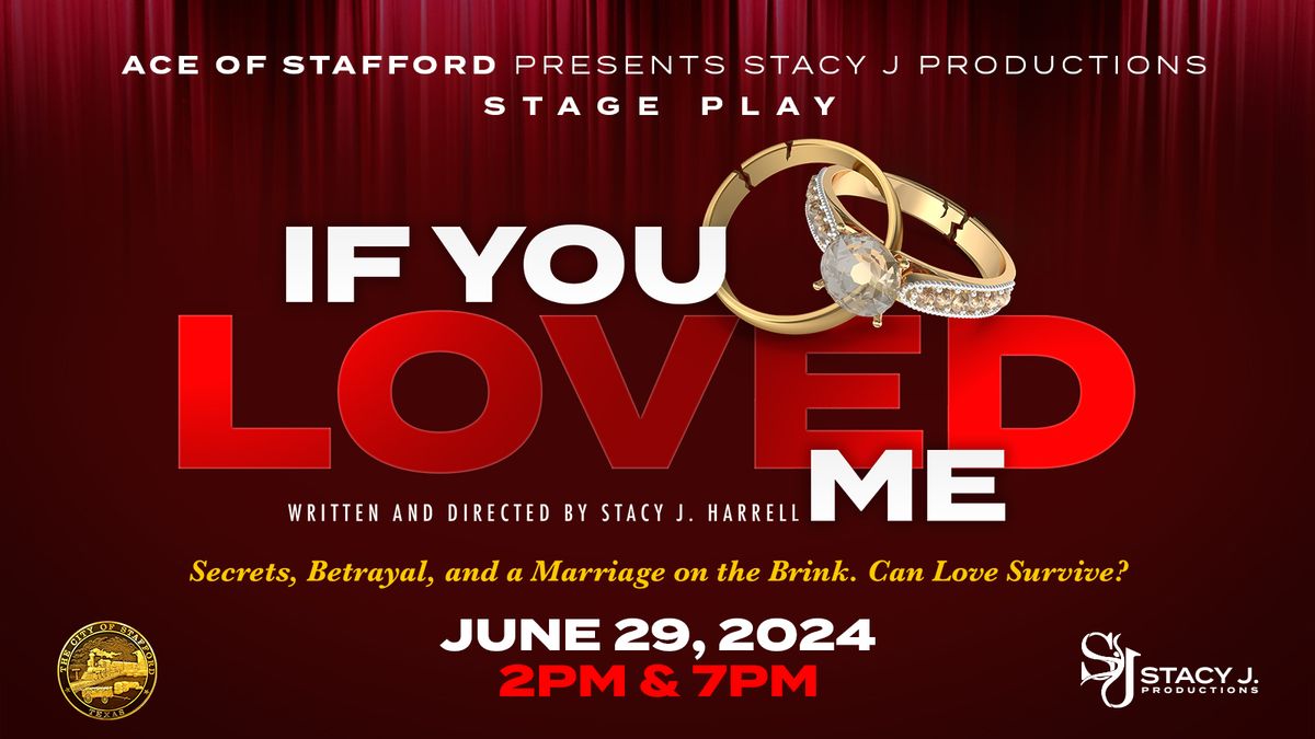 ACE of Stafford Presents Stacy J Productions "If You Loved Me"