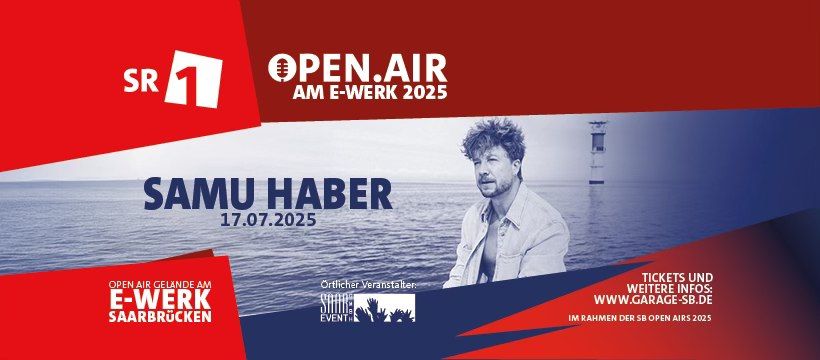 SAMU HABER \u2022 SAARBR\u00dcCKEN \u2022 SR1 OPEN AIR AM E-WERK 2025