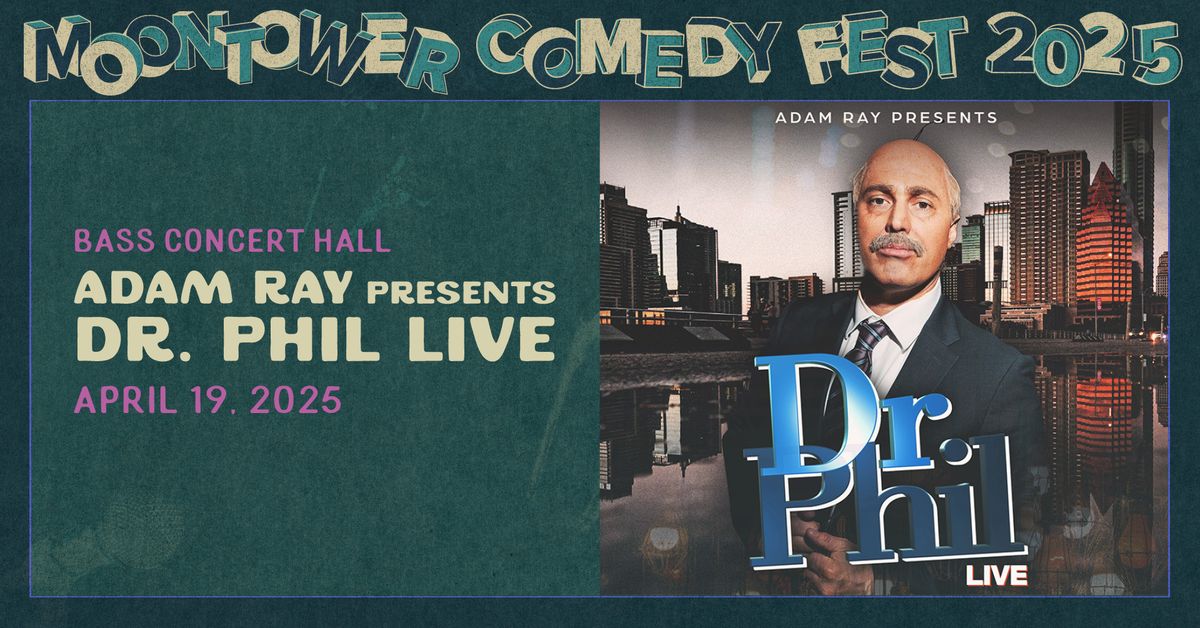 Dr. Phil Live presented by Adam Ray at Moontower Comedy Festival