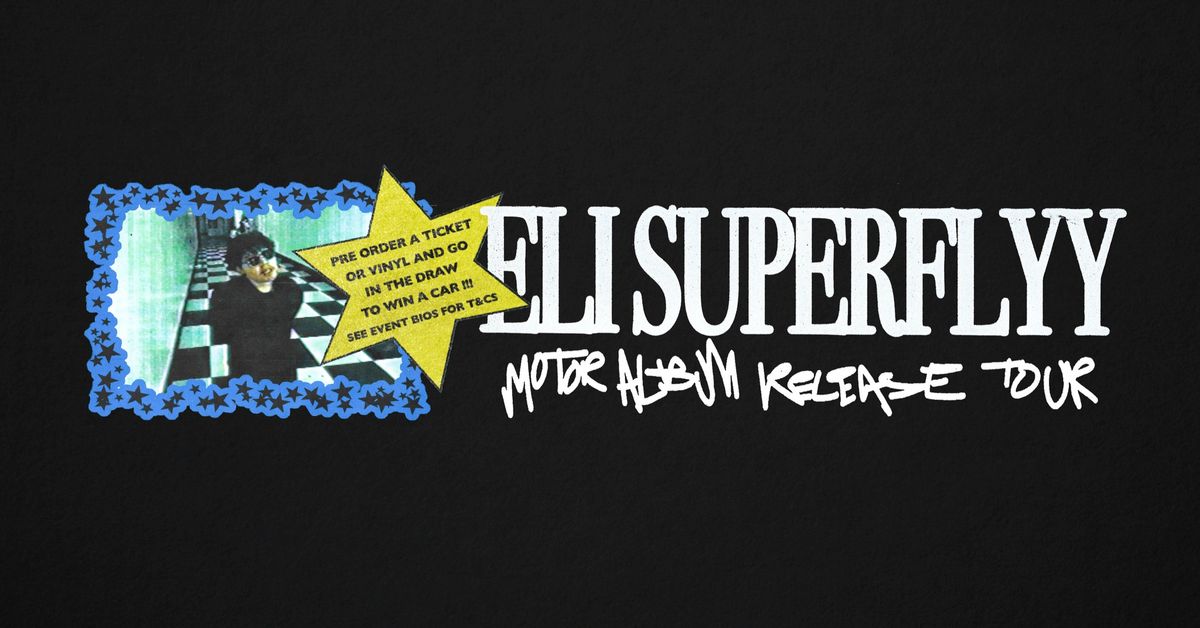 Eli Superflyy "Motor" Album Release Tour | DUD