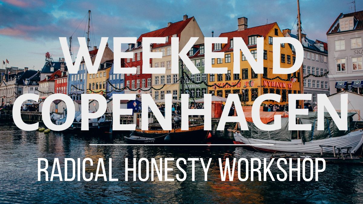 Radical Honesty Weekend Workshop | Copenhagen