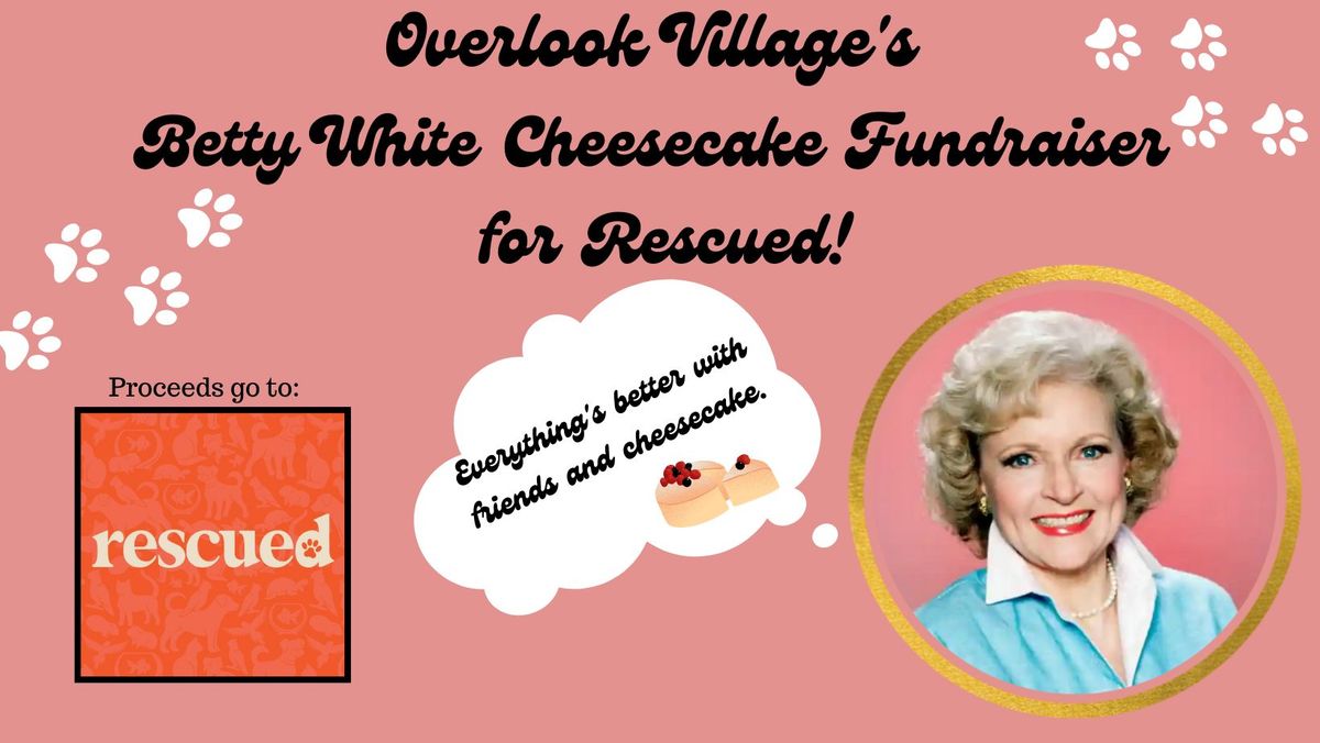 Betty White's Cheesecake Fundraiser for Rescued