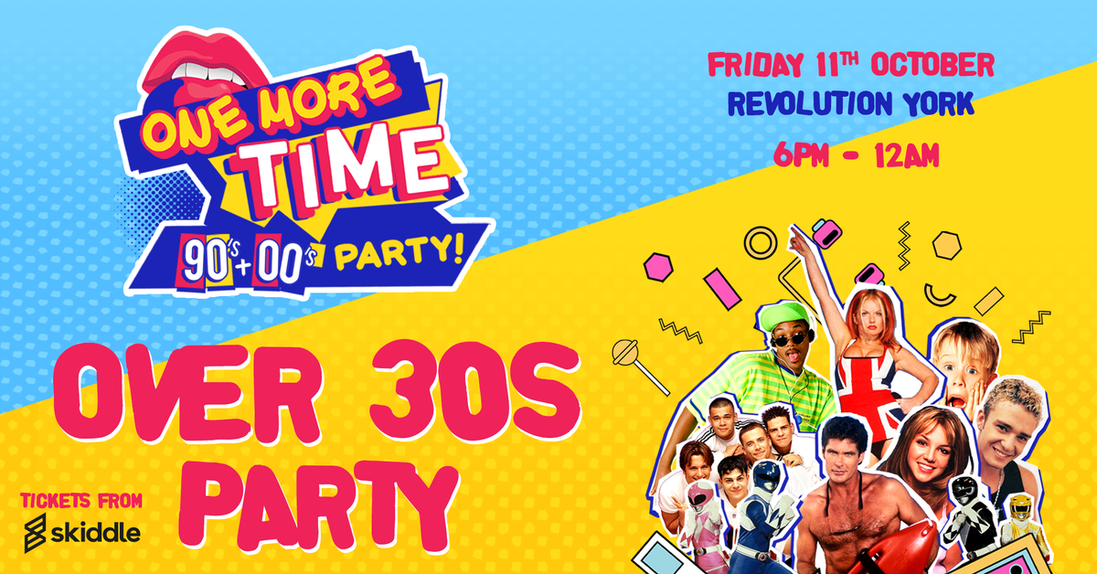 One More Time presents Over 30s - 90s &amp; 00s Party York