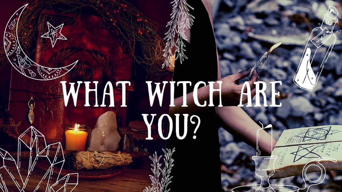 What is a Witch? Are you a Witch? If so, what kind of Witch are you? 