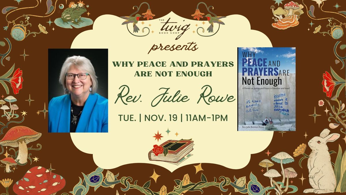 Rev Julie Rowe, "Why Peace and Prayers Are Not Enough."