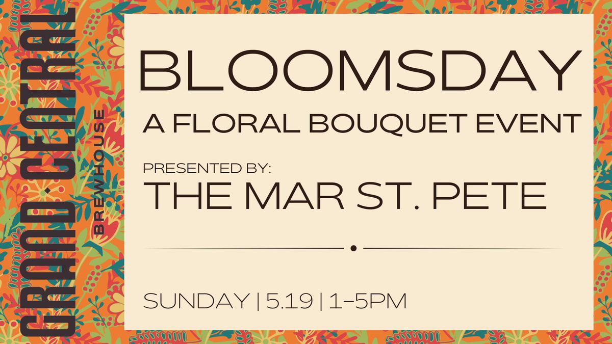 Bloomsday ? A Floral Bouquet Event Presented By: The MAR St. Pete 