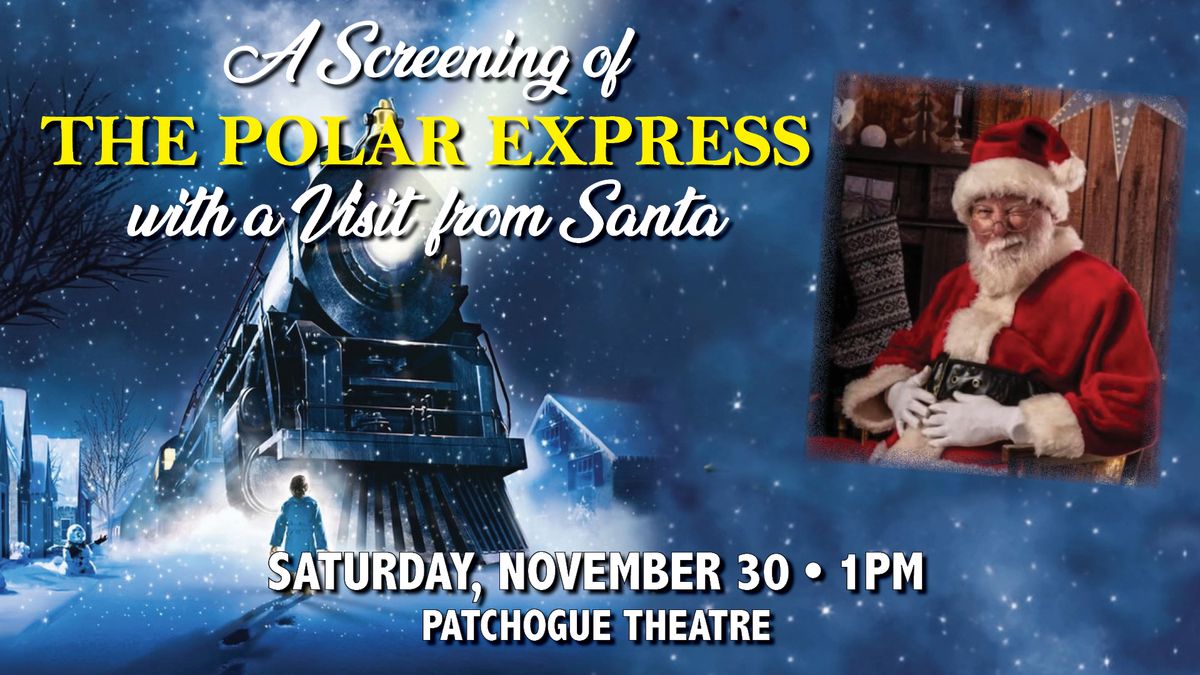  A Screening of The Polar Express and a from Santa!