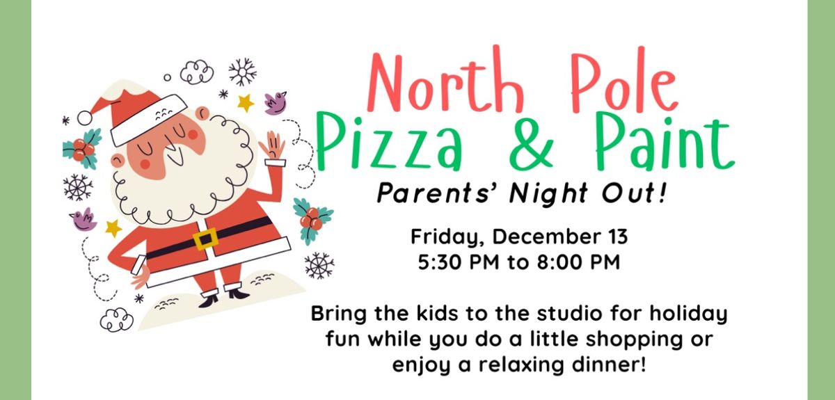 North Pole Pizza & Paint (Parents\u2019 Night Out!)