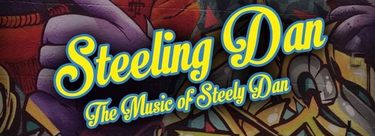 Mick Sterling Presents ~ Steeling Dan - The Music of Steely Dan