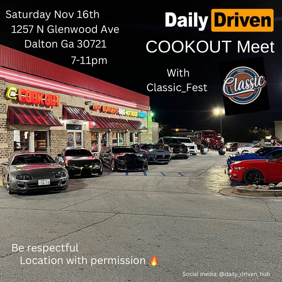 Daily Driven Cookout meet Dalton Ga