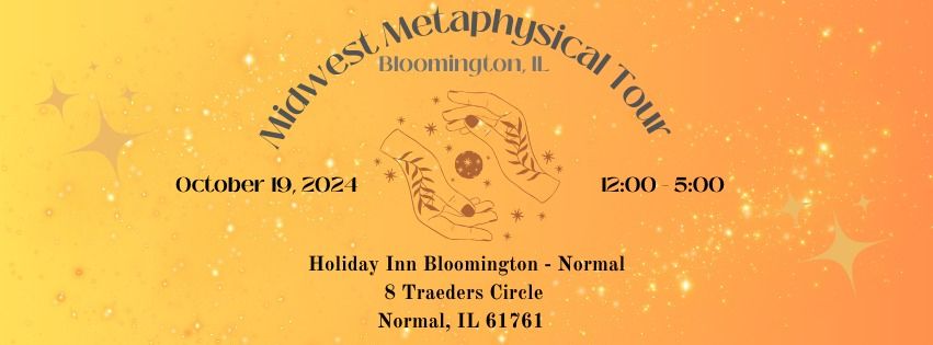 Bloomington, IL Midwest Metaphysical Tour