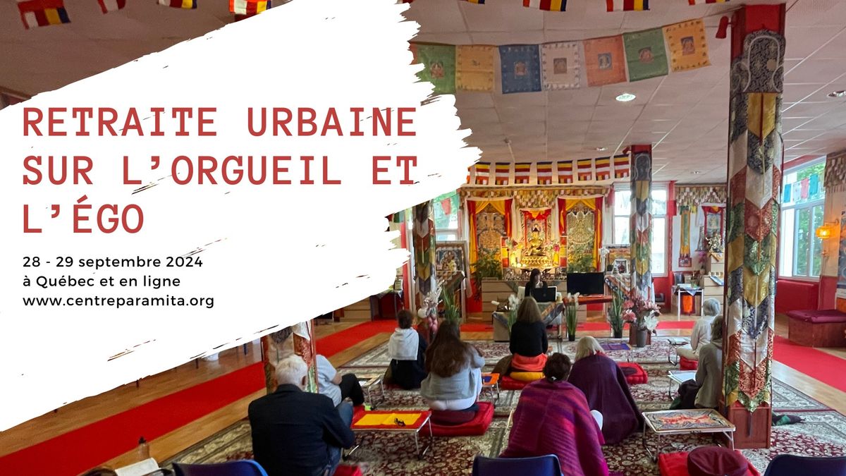 Retraite urbaine sur l'orgueil et l'\u00e9go - \u00e0 Qu\u00e9bec et EN LIGNE