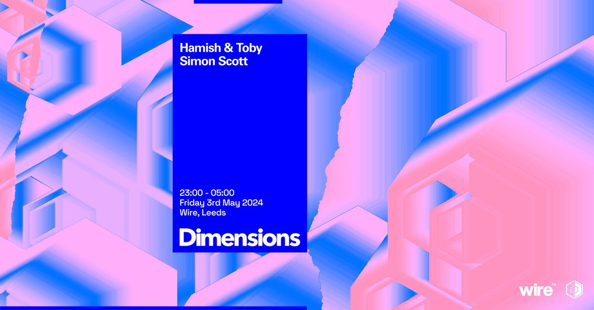 Dimensions Leeds - Hamish & Toby + Simon Scott