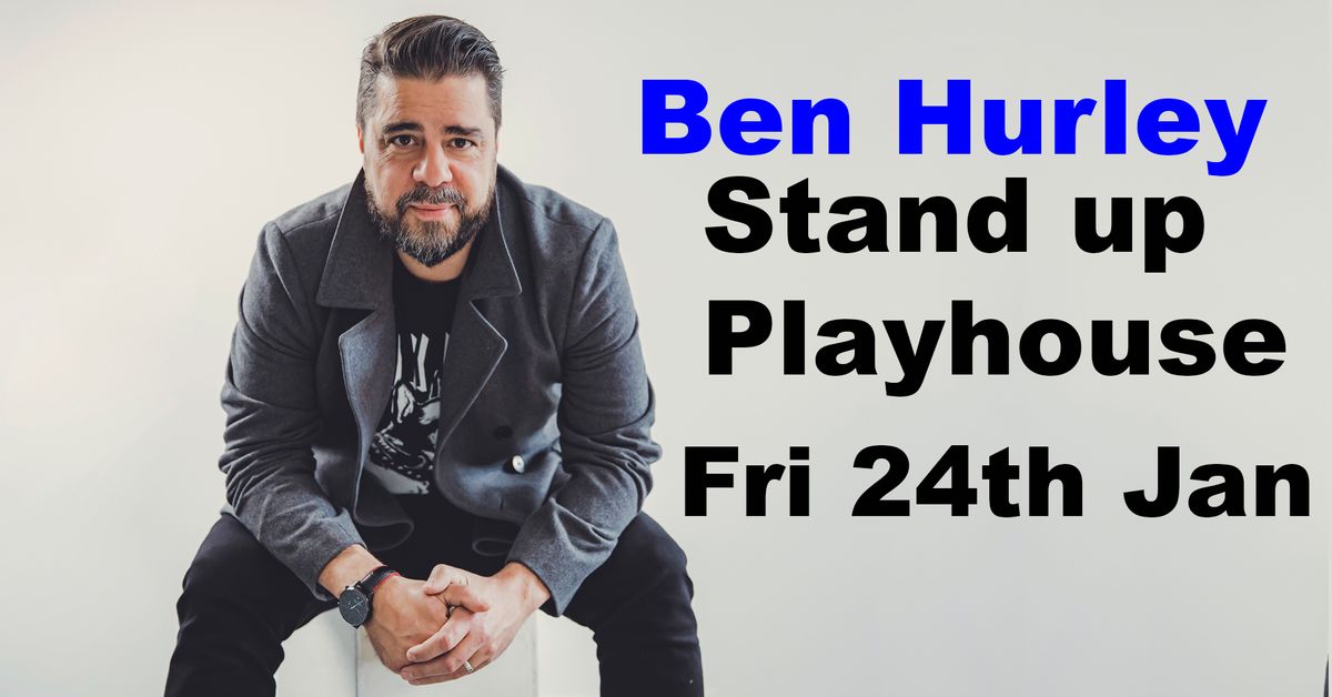 Ben Hurley at The Playhouse