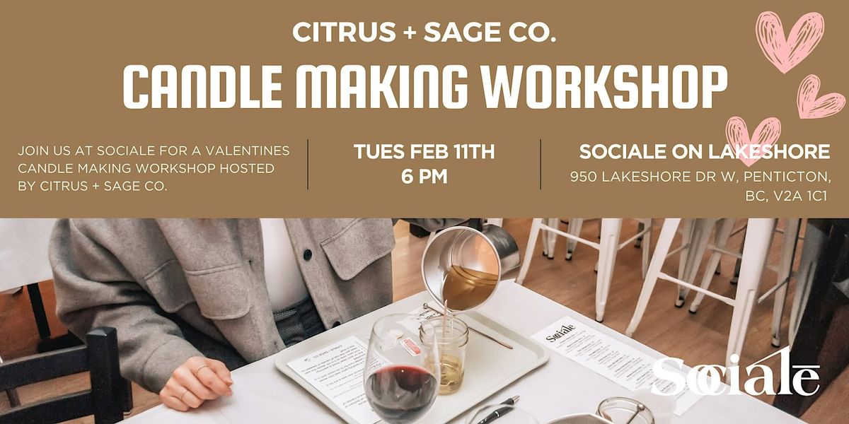 Citrus + Sage Co Valentines Candle Making Workshop at SOCIALE