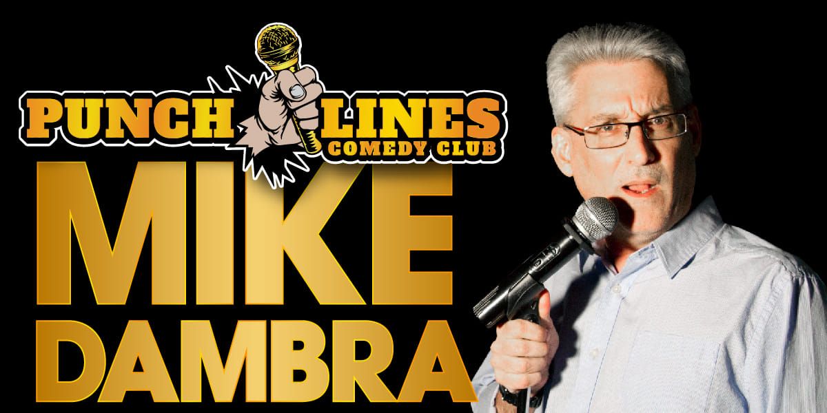 Mike Dambra RETURNS to Punch Lines Comedy Club!!