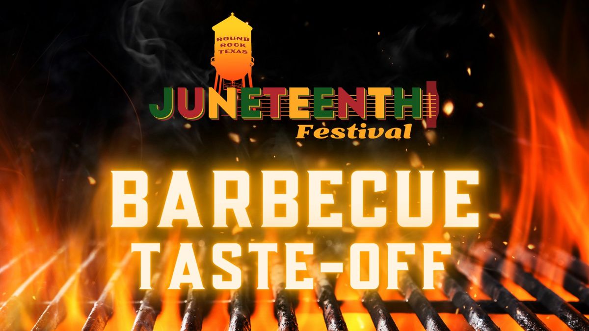 Juneteenth Festival - Barbecue Taste-Off