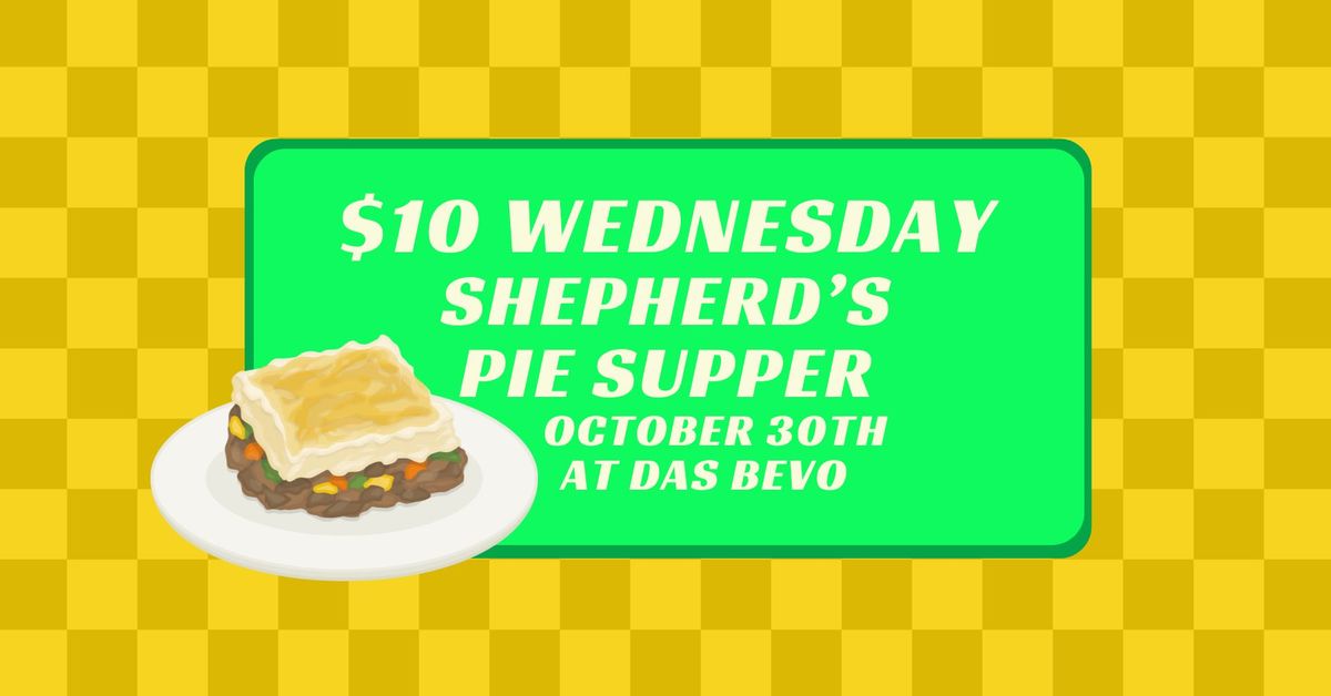 $10 Wednesday Shepherd's Pie Supper