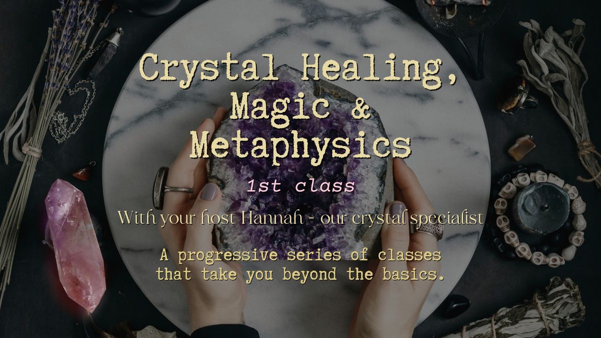 Crystal Healing, Magic & Metaphysics