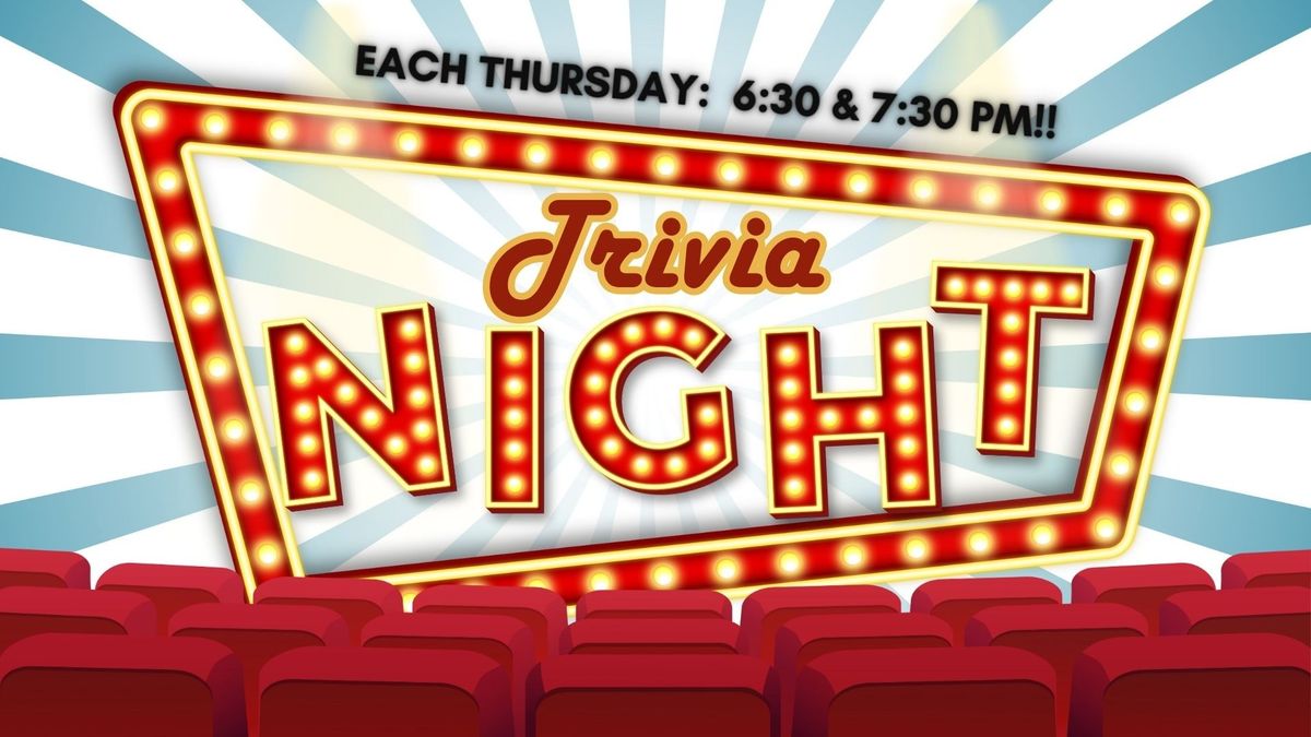 Trivia Night!  Each Thursday: 6:30PM & 7:30PM (Free Event)