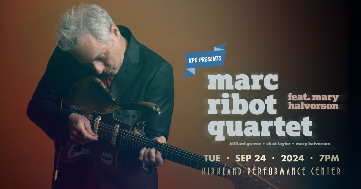 Marc Ribot Quartet Featuring Mary Halvorson