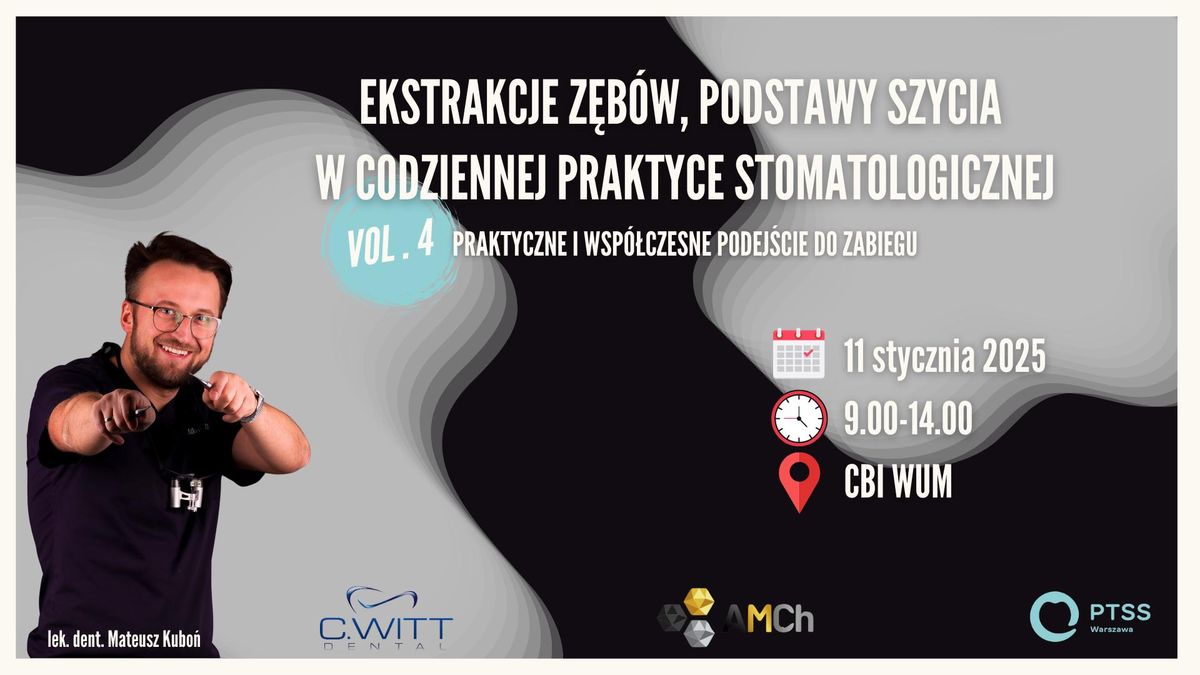 PTSS x AMCh "Ekstrakcje z\u0119b\u00f3w, podstawy szycia w codziennej praktyce stomatologicznej" VOL. 4