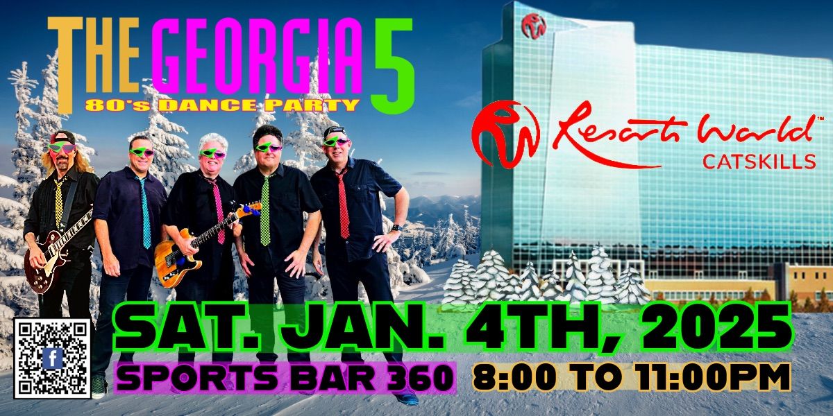 Resorts World Catskills Presents: The Georgia 5: 80\u2019s Dance Party \u201cKickin\u2019 Off 2025\u201d