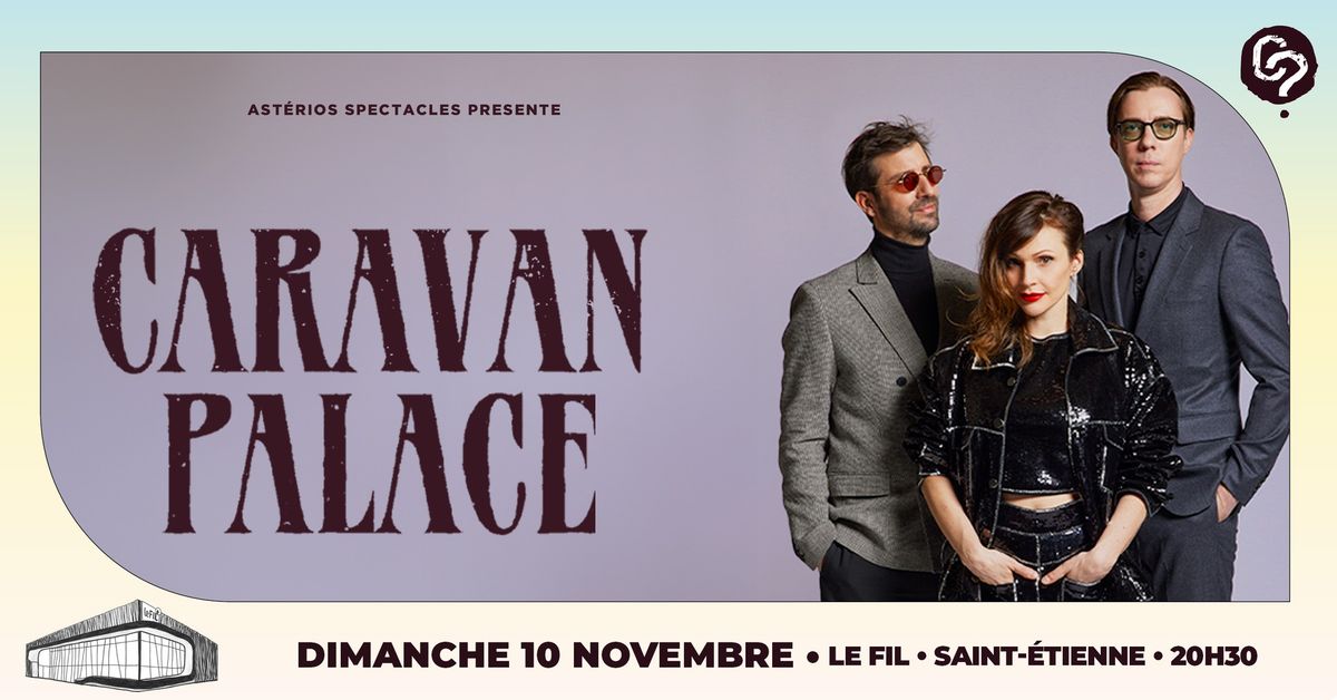 CARAVAN PALACE \u2022 Le Fil Smac \u2022 10 novembre 2024