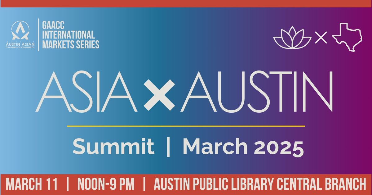 2025 ASIA x AUSTIN - International Market Summit