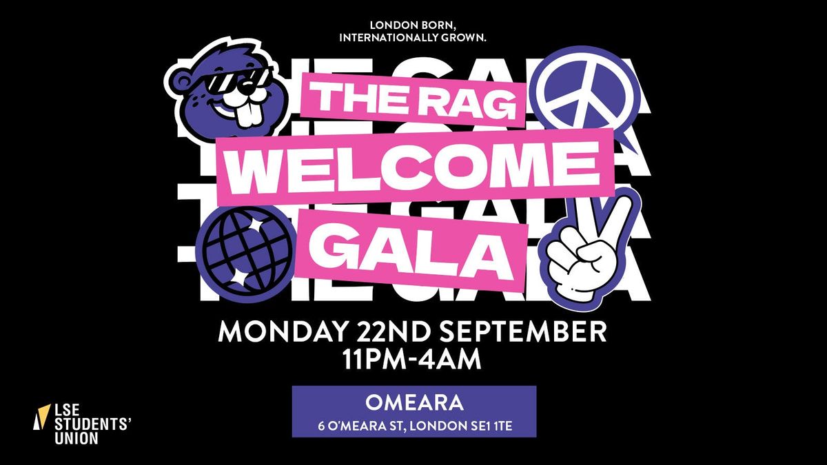 LSE SU & RAG Presents: The Welcome Gala 2025 \ud83d\udc83 @ OMEARA London!