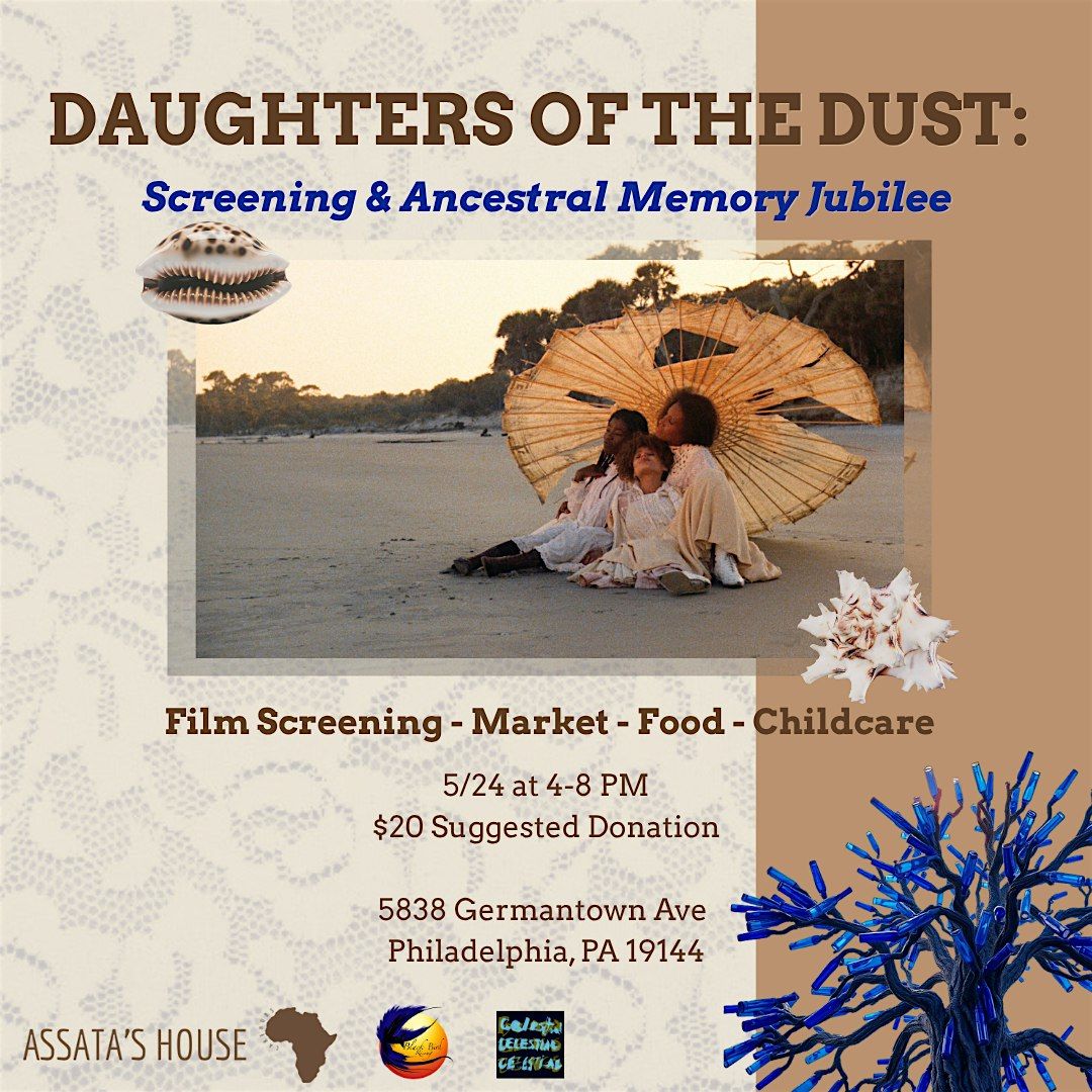 Daughters of the Dust: Screening & Ancestral Memory Jubilee