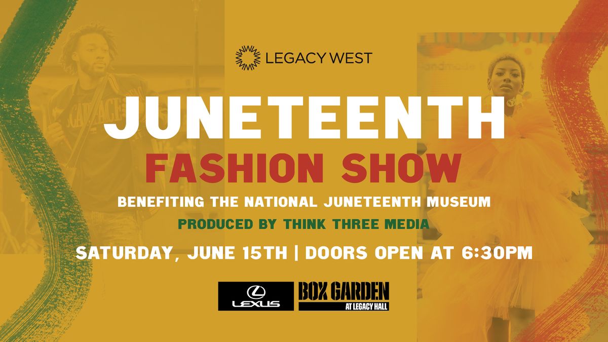 Juneteenth Fashion Show at Legacy Hall 