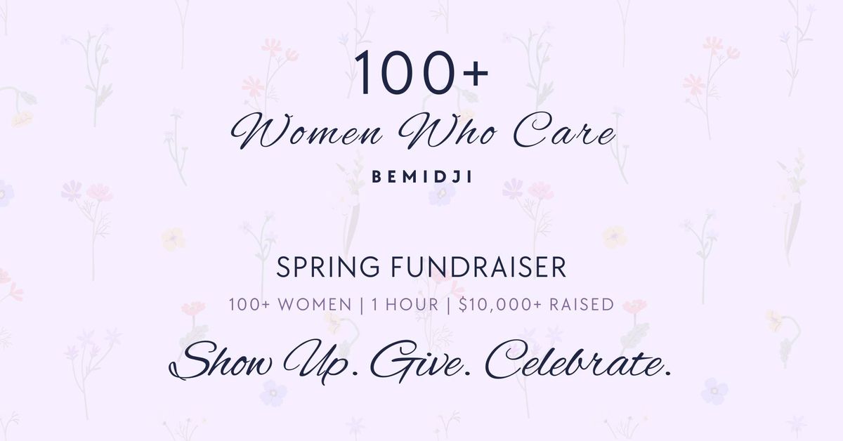 100+ Women Who Care | Spring Fundraiser | Bemidji Area