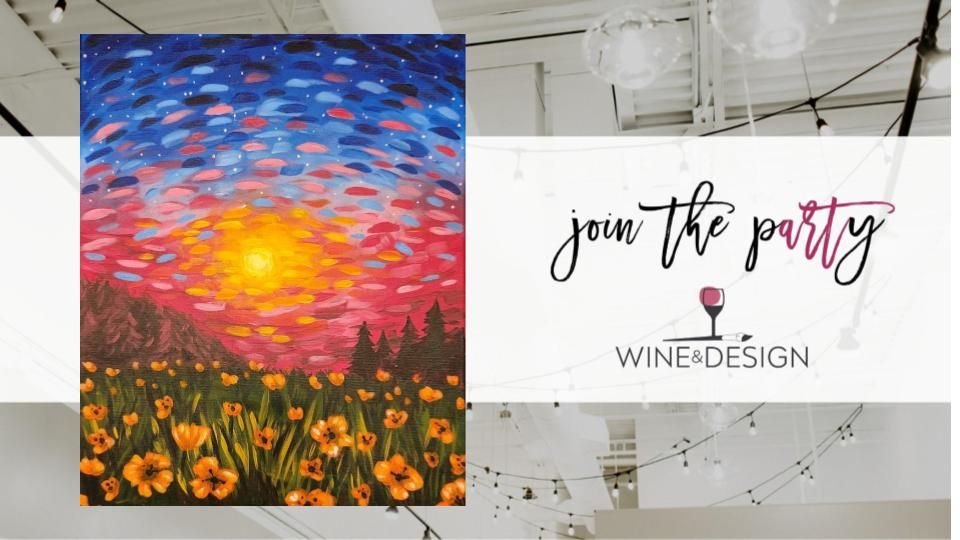 NEW! Sunset Poppy Field | Wine & Design