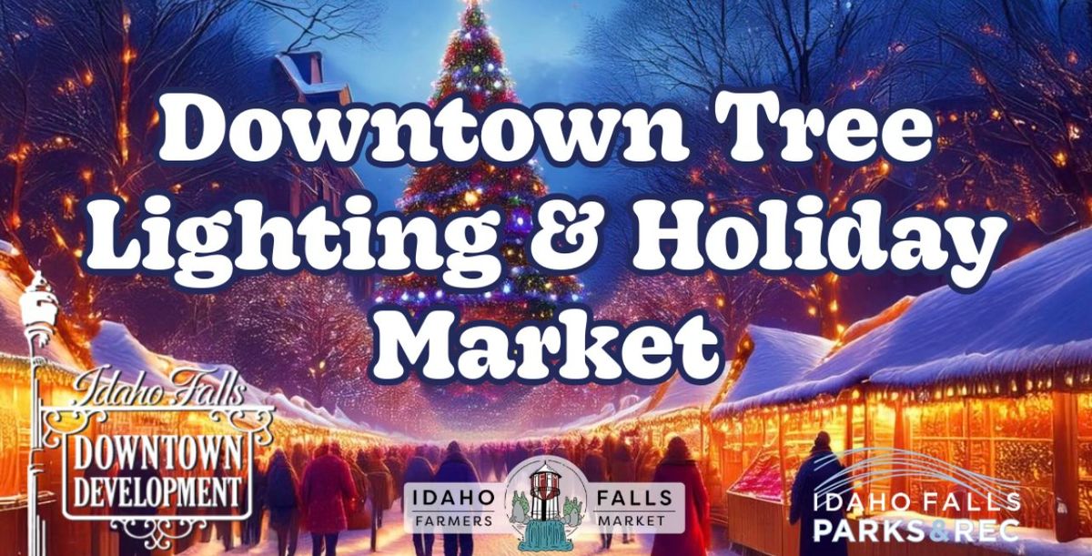 IF Downtown Tree Lighting & Holiday Market