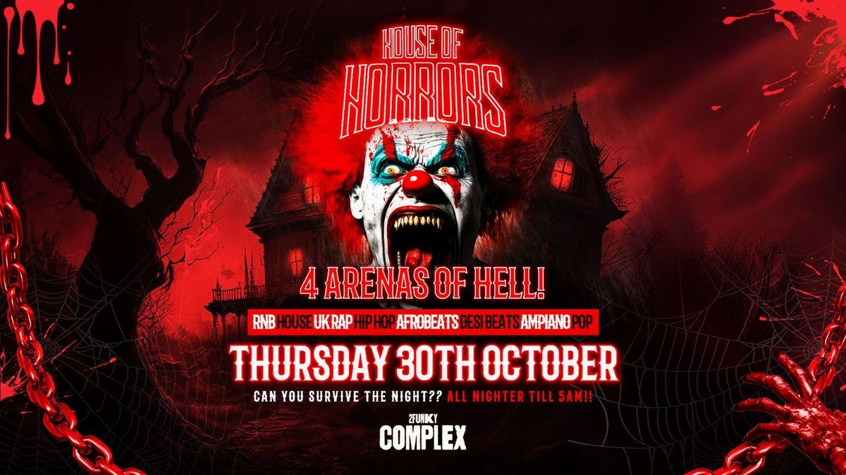 House Of Horrors 4 Arenas Of Hell - Thursday 30th October \ud83d\udc7b BOOK NOW \ud83d\udc7b ALLNIGHTER TILL 5AM \ud83d\udc7b
