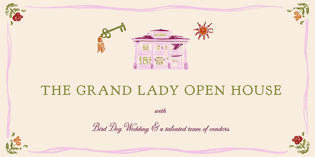 Open House at The Grand Lady!