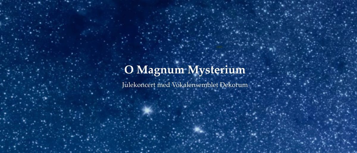 O Magnum Mysterium \u2013 Julekoncert med Vokalensemblet Dekorum i Helleruplund Kirke