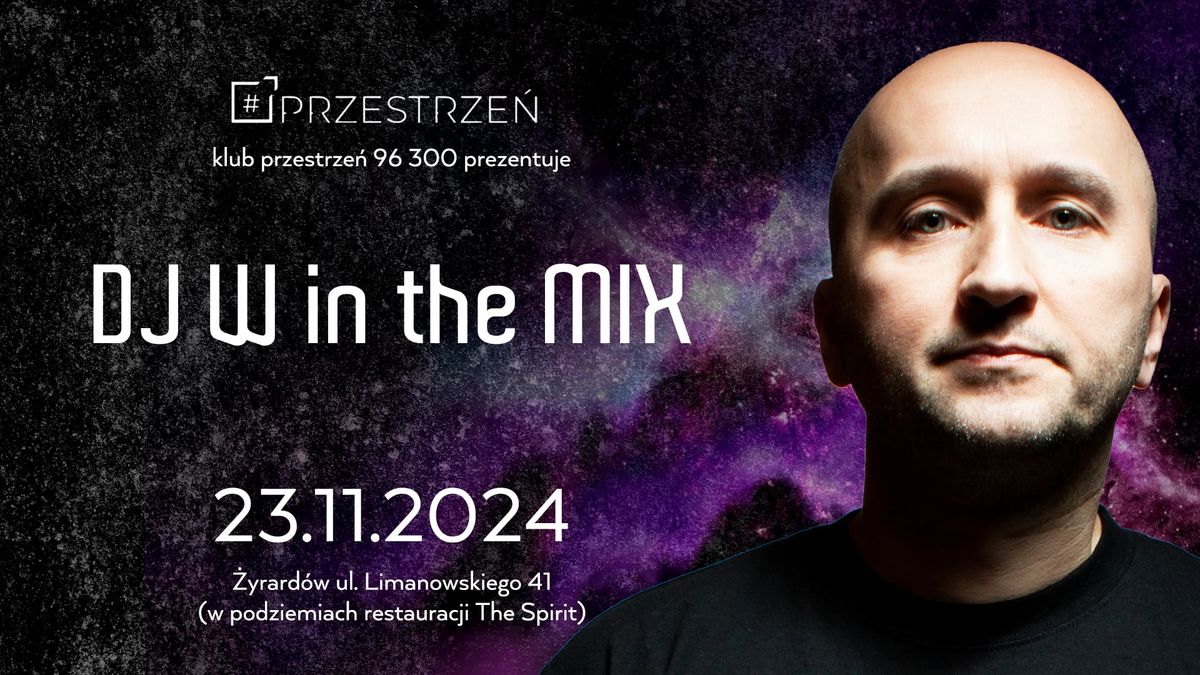 Dj W in the MIX @ Przestrze\u014496300  