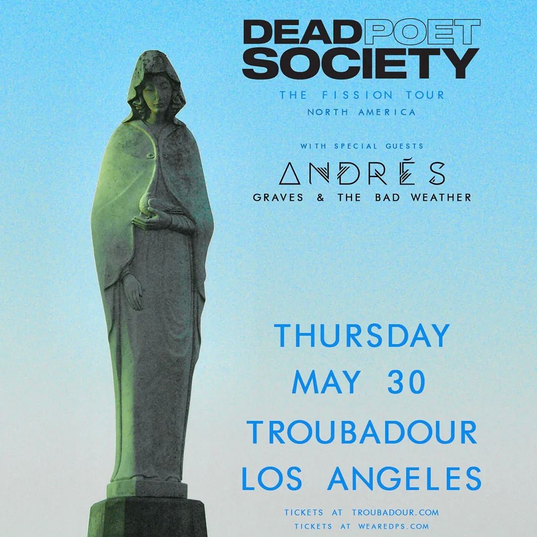 Dead Poet Society w\/ Andres and Graves & the Bad Weather at Troubadour