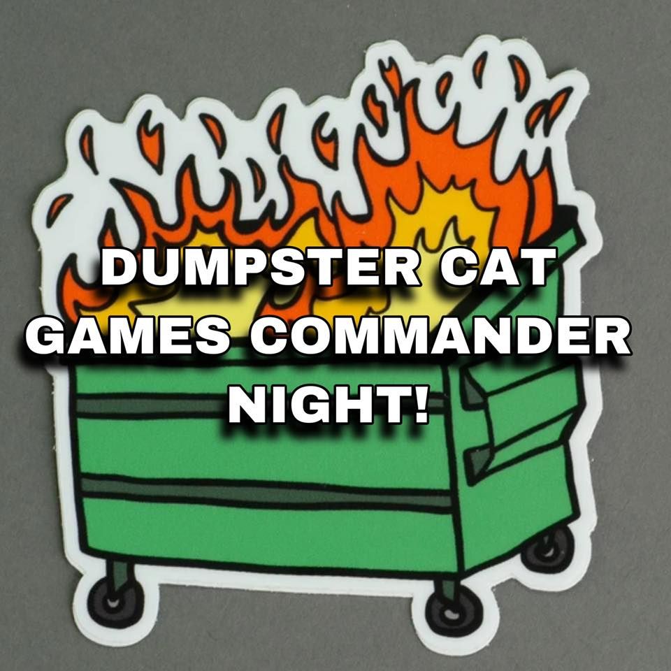 Dumpster Cat commander nights