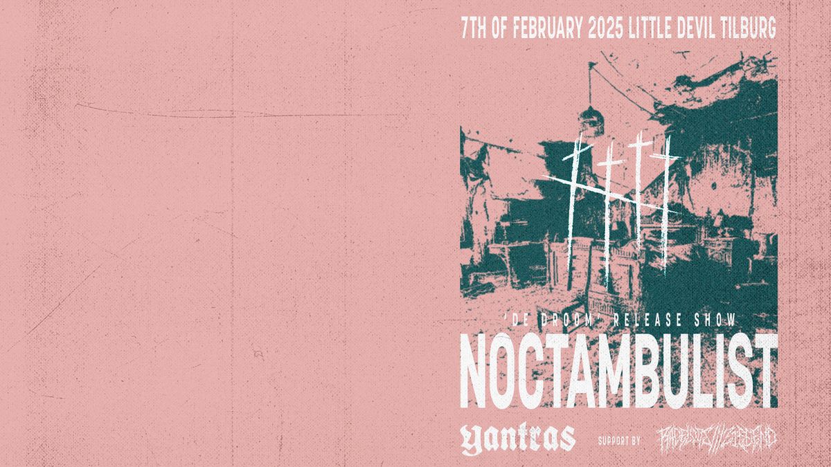 Noctambulist Release Show Little Devil + Yantras & Radeloos\/\/\/Ziedend