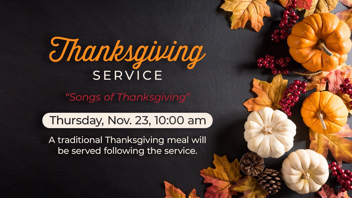 WORSHIP: Thanksgiving Service