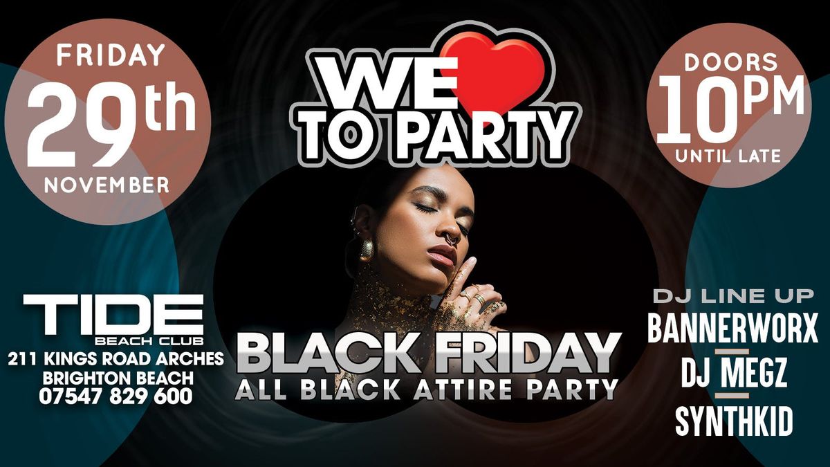 BLACK FRIDAY - BLACK ATTIRE PARTY